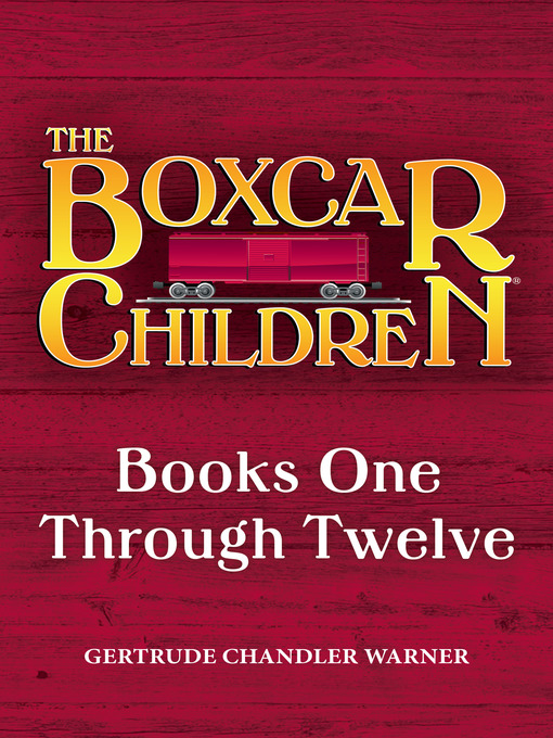 Title details for The Boxcar Children Box Set by Gertrude  Chandler Warner - Wait list